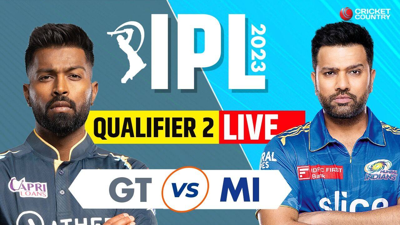 Live Score-Gujarat Titans vs Mumbai Indians Live Cricket Score and Updates: GT vs MI Qualifier 2  match Live cricket score at Narendra Modi Stadium, Ahmedabad